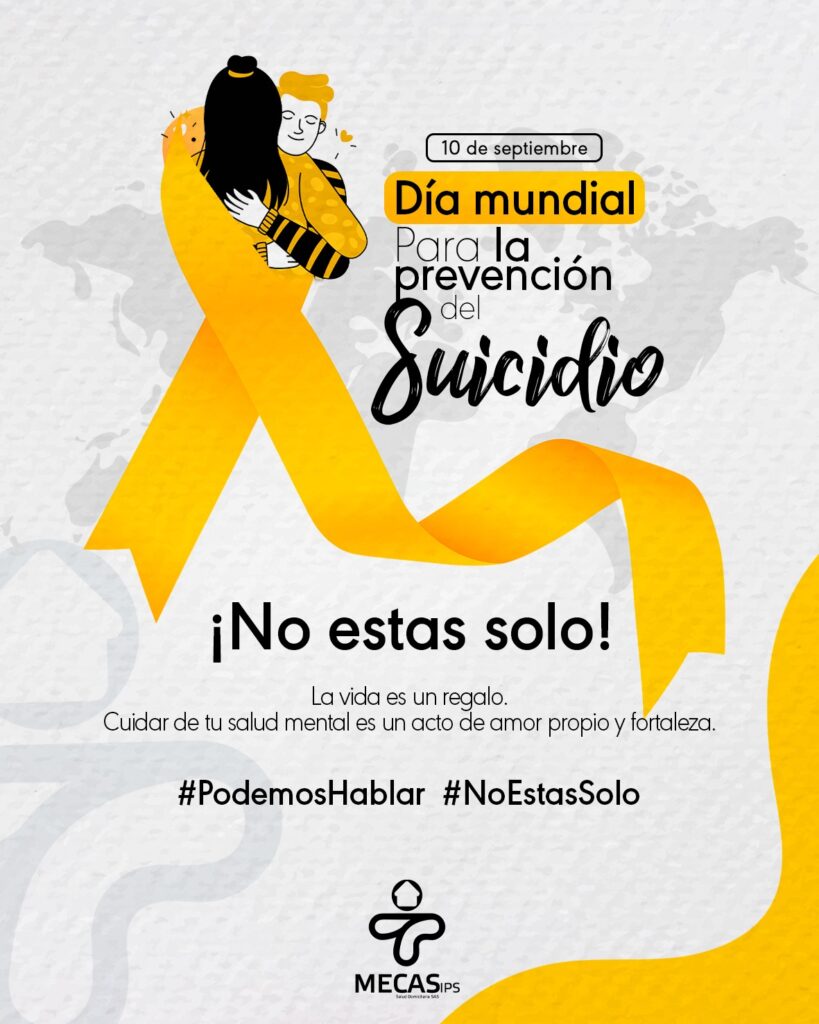 Ilustración del Día Mundial para la Prevención del Suicidio, 10 de septiembre. Muestra a dos personas abrazándose con una cinta amarilla en forma de lazo. El texto dice: "¡No estás solo! La vida es un regalo. Cuidar de tu salud mental es un acto de amor propio y fortaleza. #PodemosHablar #NoEstasSolo".
